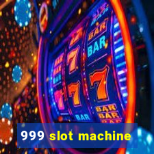 999 slot machine