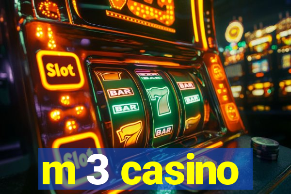 m 3 casino