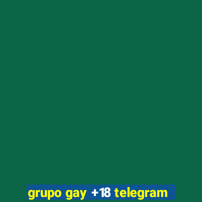 grupo gay +18 telegram