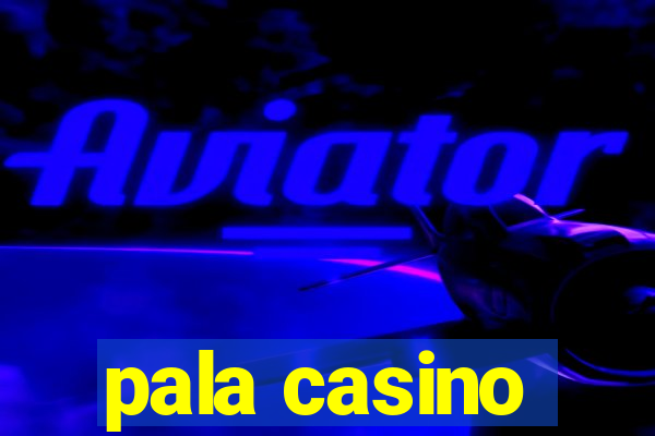 pala casino