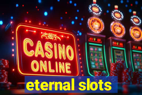 eternal slots