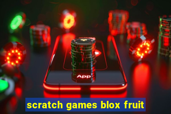 scratch games blox fruit