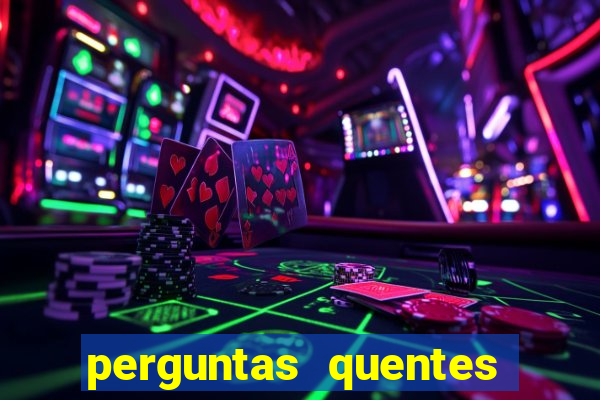 perguntas quentes para whatsapp