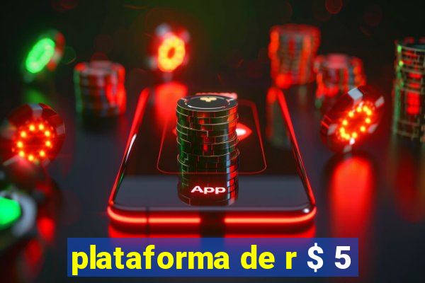 plataforma de r $ 5