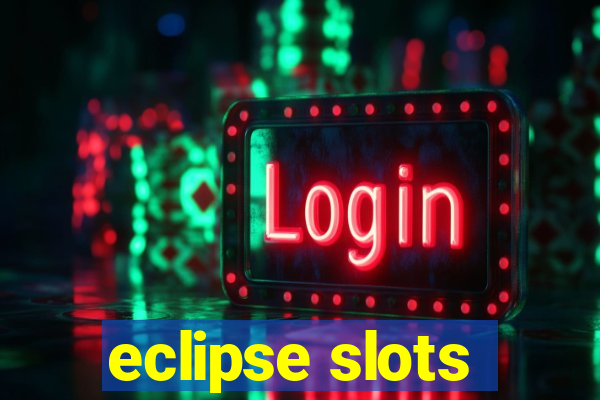 eclipse slots