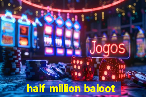 half million baloot