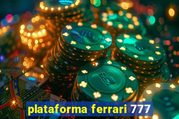 plataforma ferrari 777