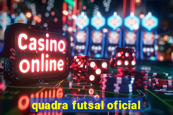 quadra futsal oficial