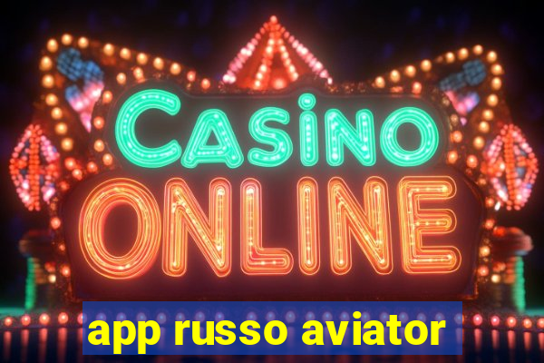 app russo aviator