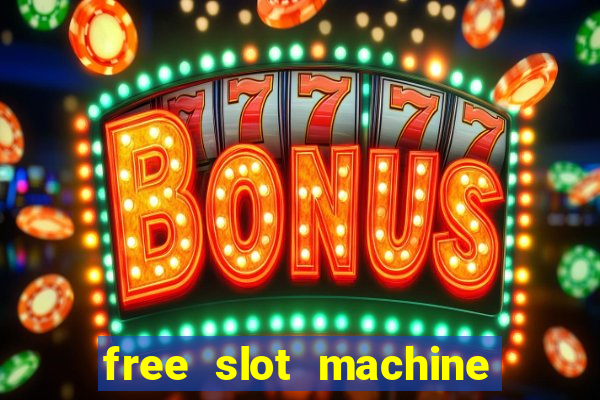 free slot machine games with free spins and bonus