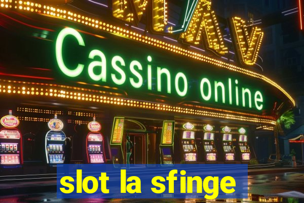 slot la sfinge