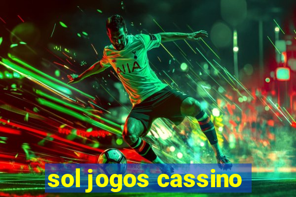 sol jogos cassino