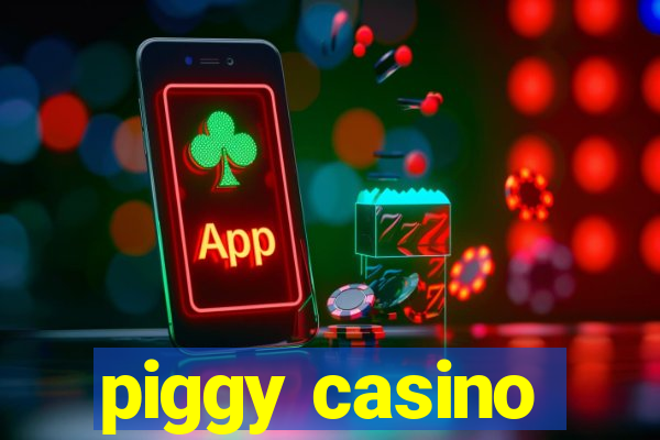 piggy casino