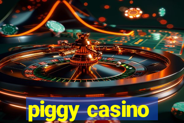 piggy casino