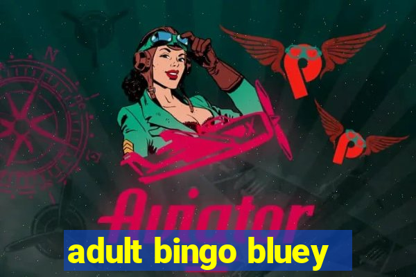 adult bingo bluey