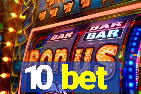 10 bet