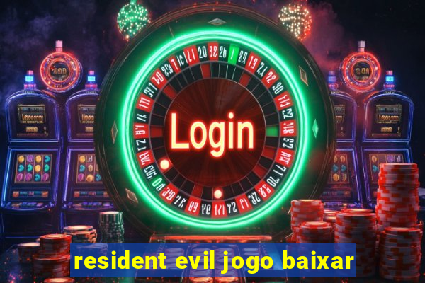 resident evil jogo baixar