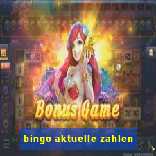 bingo aktuelle zahlen