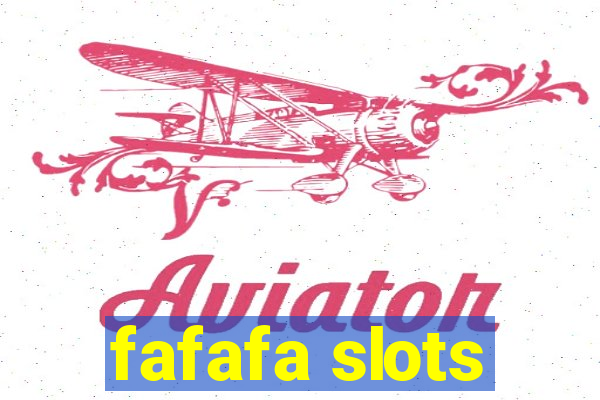 fafafa slots