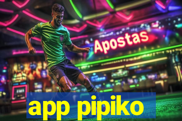 app pipiko