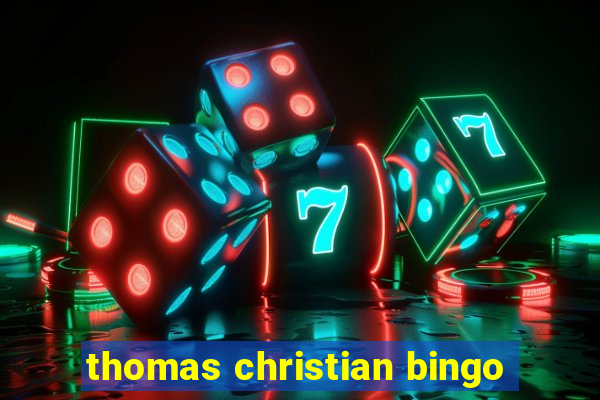 thomas christian bingo