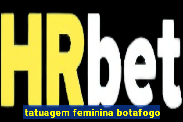 tatuagem feminina botafogo