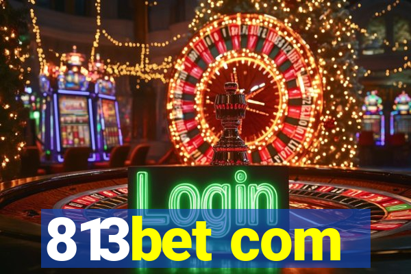 813bet com