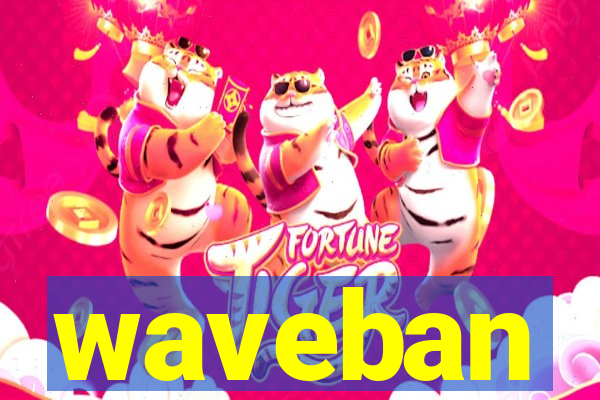 waveban