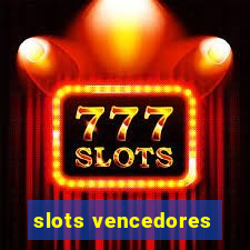 slots vencedores