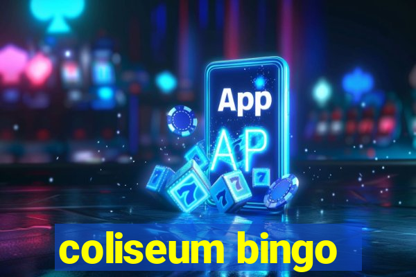 coliseum bingo