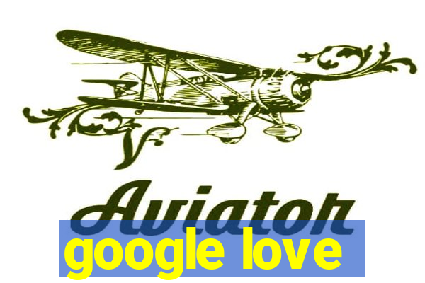 google love