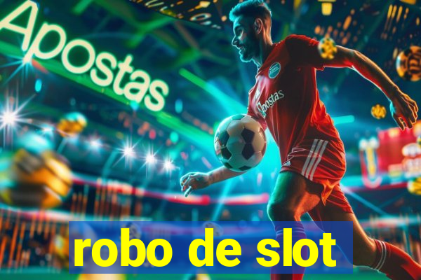 robo de slot