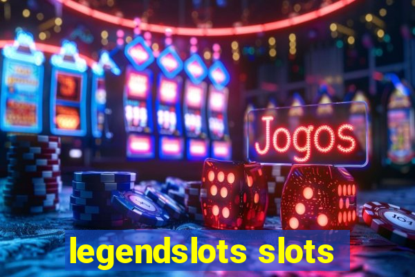 legendslots slots