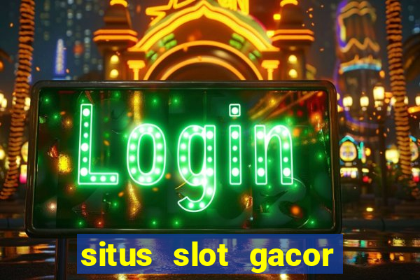 situs slot gacor terbaru hari ini