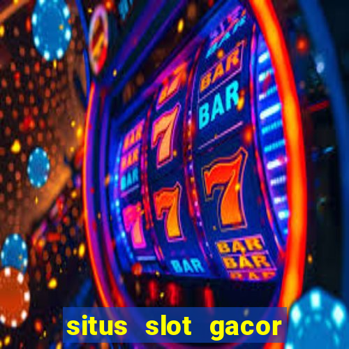 situs slot gacor terbaru hari ini