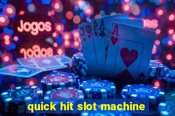 quick hit slot machine