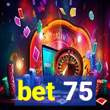 bet 75