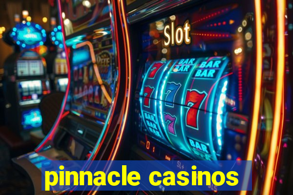 pinnacle casinos