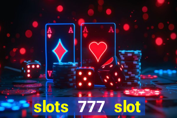 slots 777 slot machine games