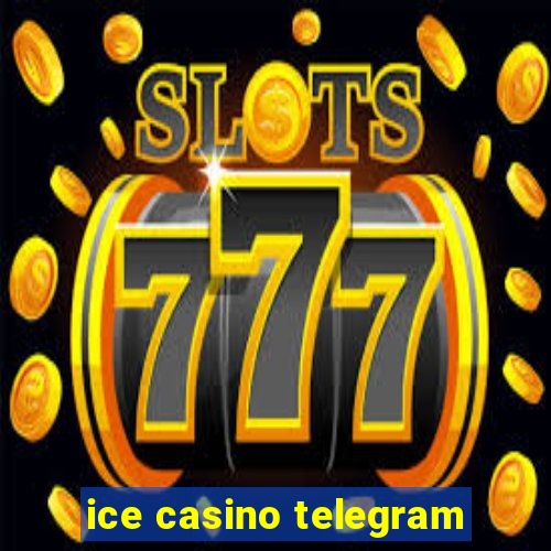 ice casino telegram