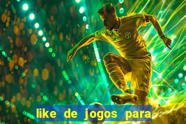 like de jogos para ganhar dinheiro