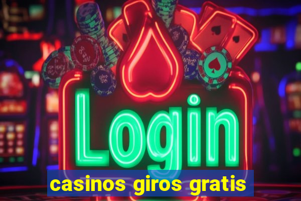 casinos giros gratis