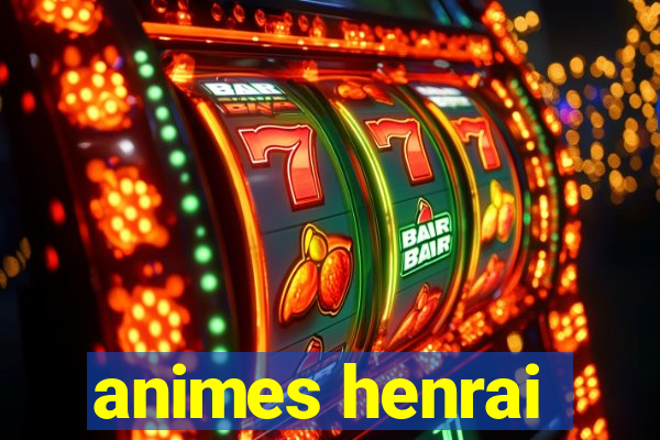 animes henrai