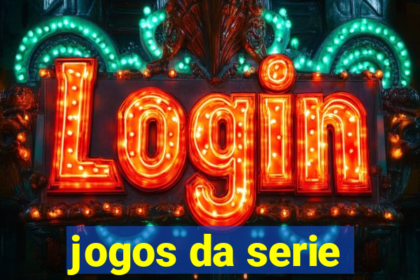 jogos da serie