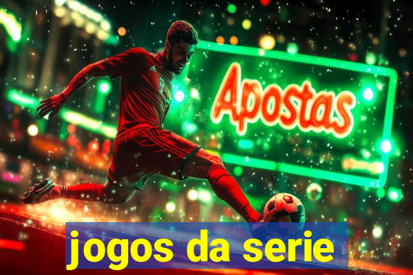 jogos da serie