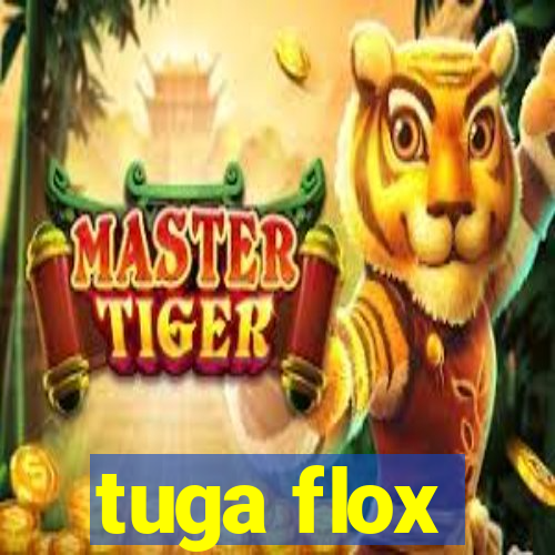 tuga flox