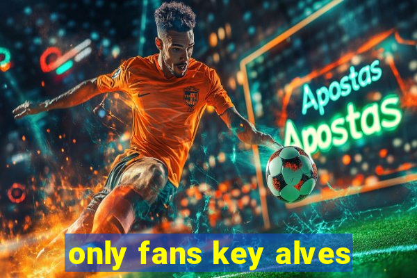 only fans key alves