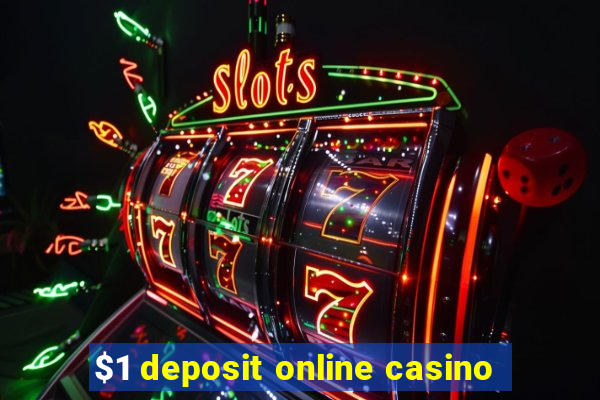 $1 deposit online casino