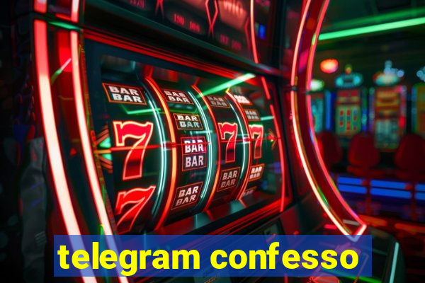 telegram confesso