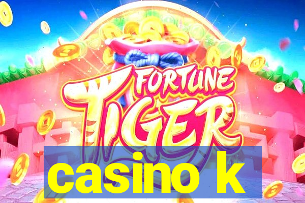 casino k